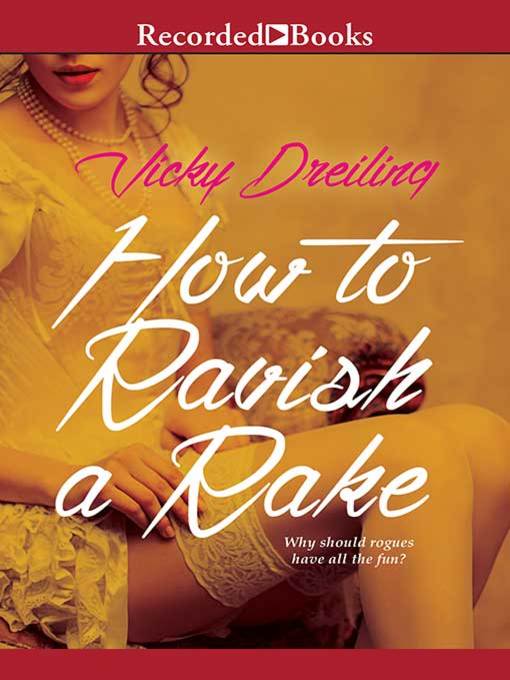 Title details for How to Ravish a Rake by Vicky Dreiling - Wait list